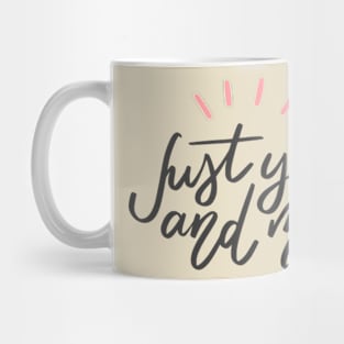 Just you and me Mug